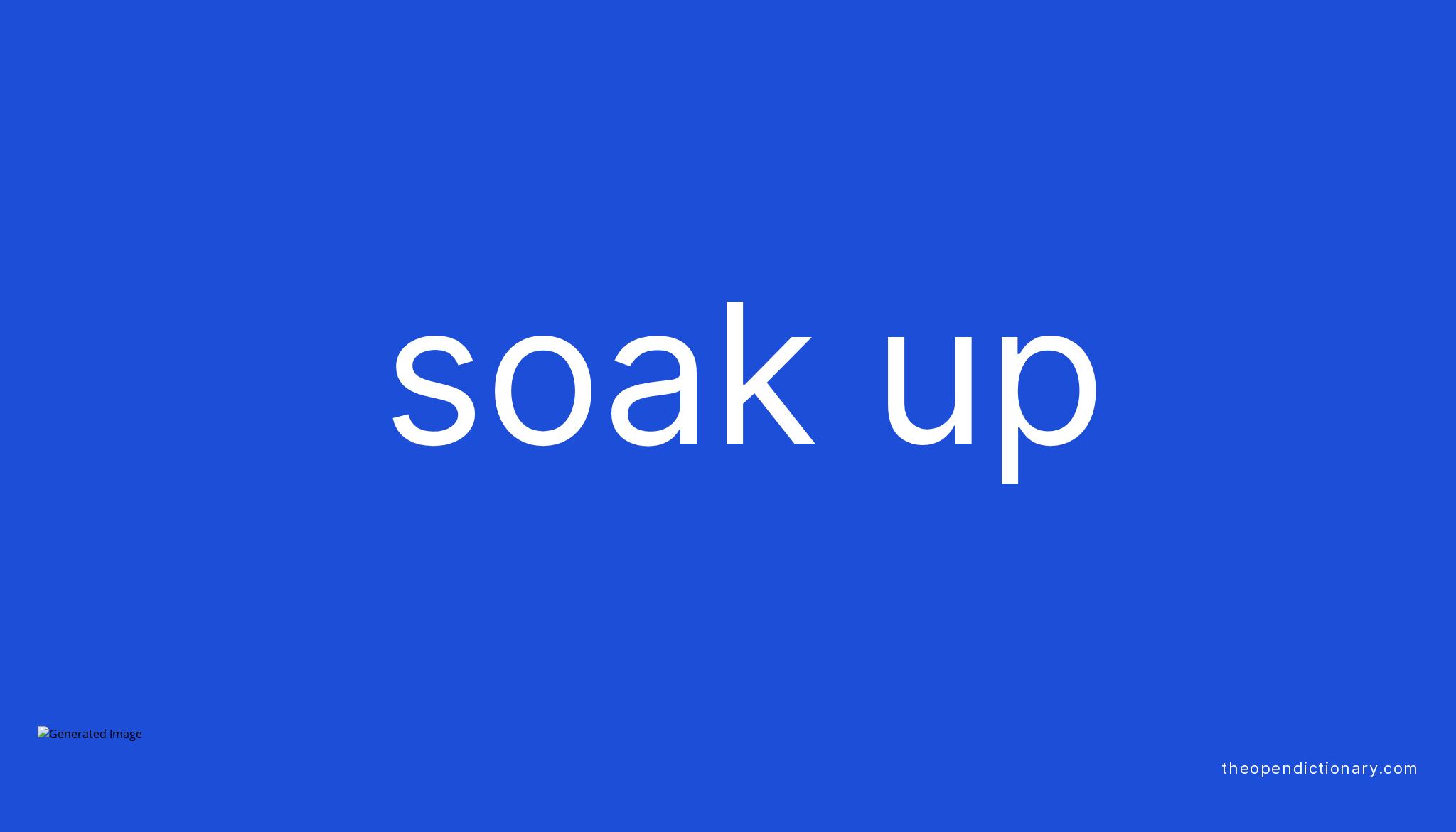 soak-up-phrasal-verb-soak-up-definition-meaning-and-example